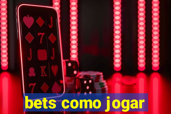 bets como jogar