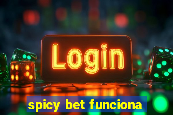 spicy bet funciona