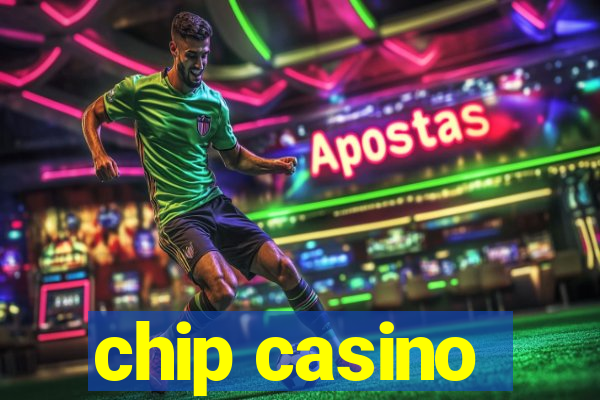 chip casino