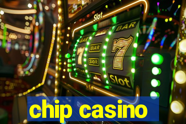 chip casino