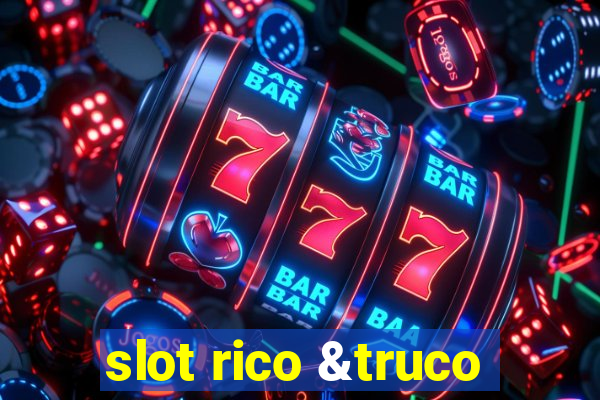 slot rico &truco