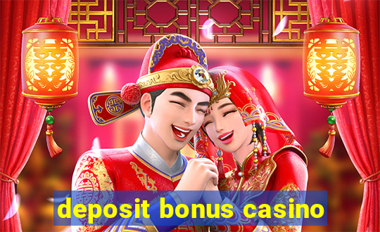 deposit bonus casino