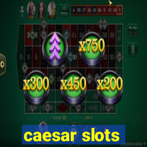 caesar slots