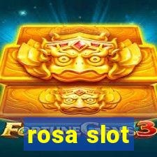 rosa slot