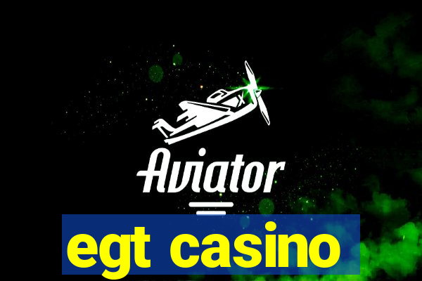 egt casino