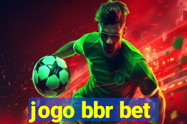 jogo bbr bet