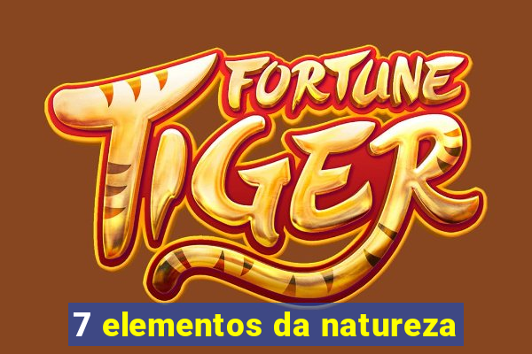 7 elementos da natureza