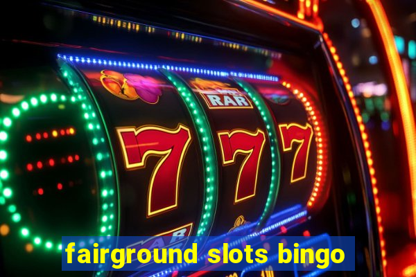 fairground slots bingo