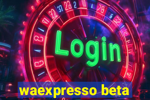 waexpresso beta