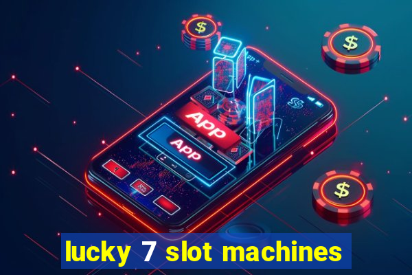 lucky 7 slot machines