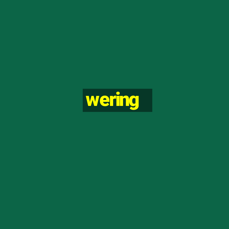 wering