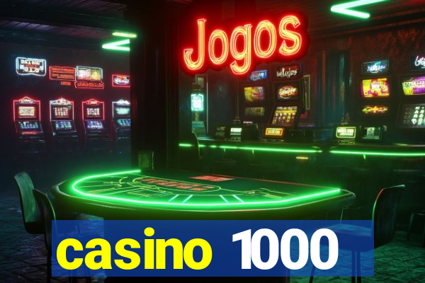 casino 1000