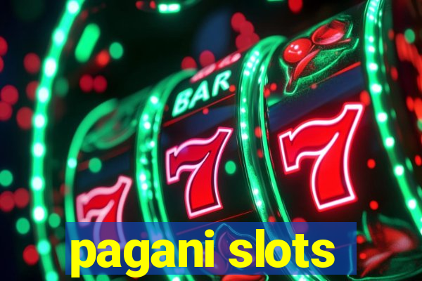 pagani slots