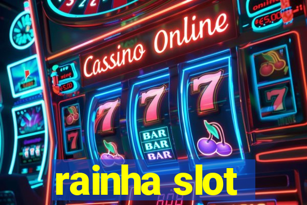 rainha slot