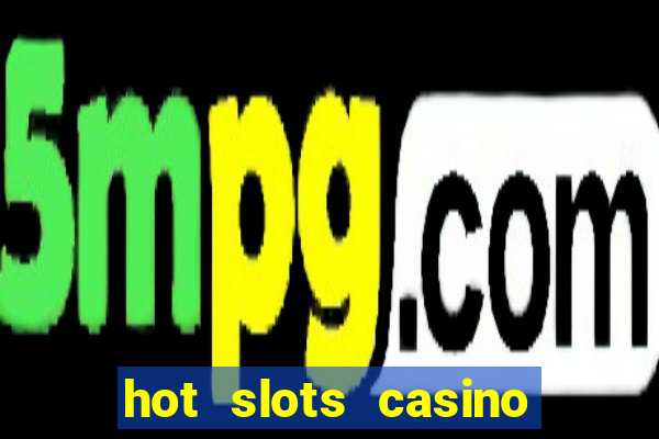 hot slots casino no deposit bonus