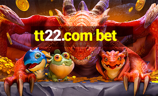 tt22.com bet