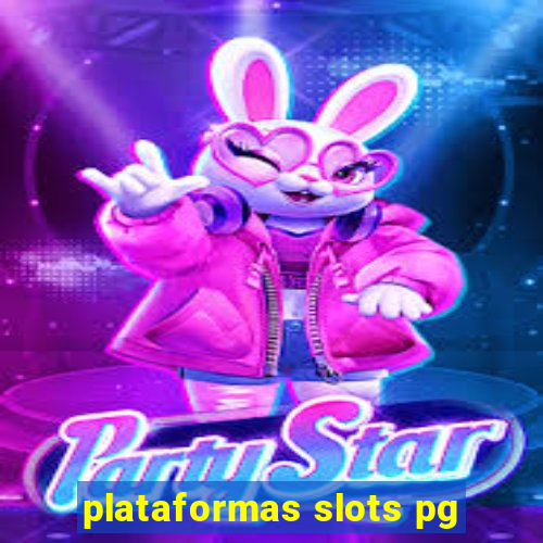 plataformas slots pg