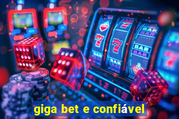 giga bet e confiável