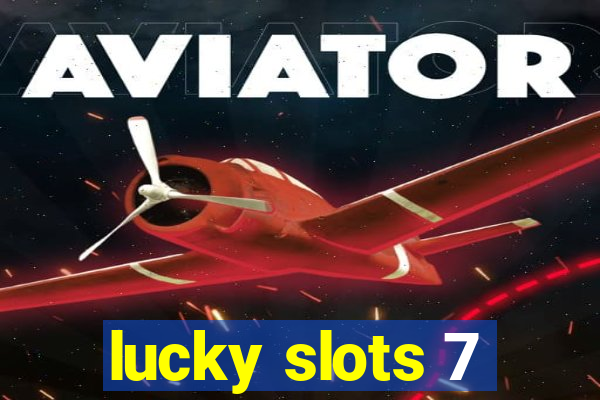 lucky slots 7