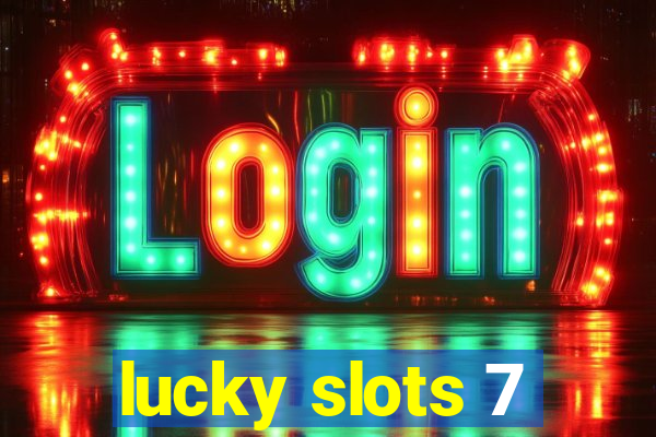 lucky slots 7