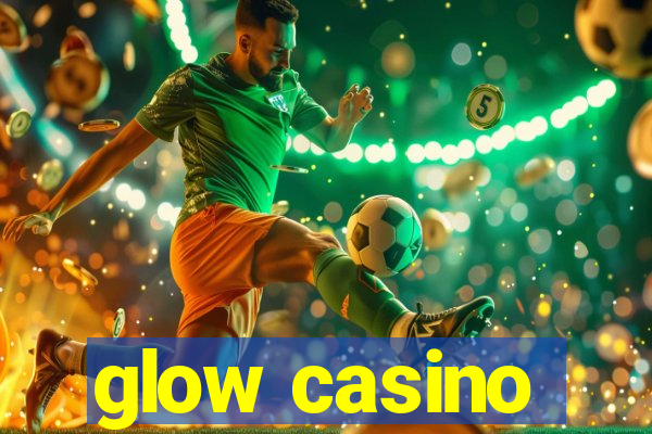 glow casino