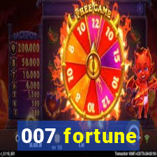 007 fortune