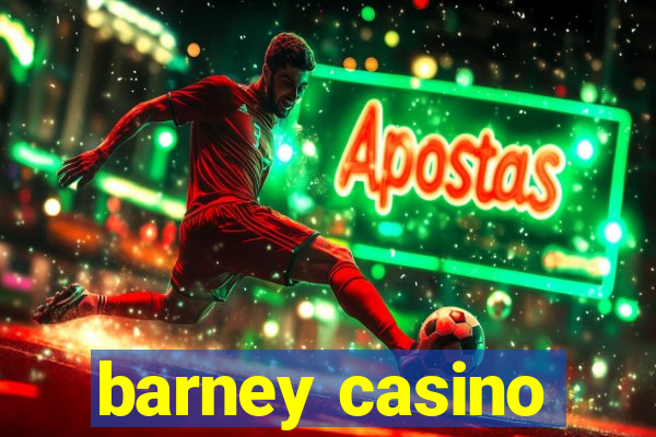 barney casino