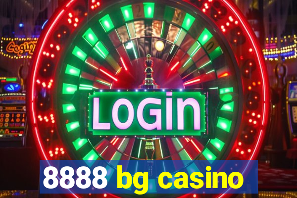 8888 bg casino