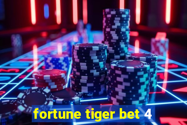 fortune tiger bet 4