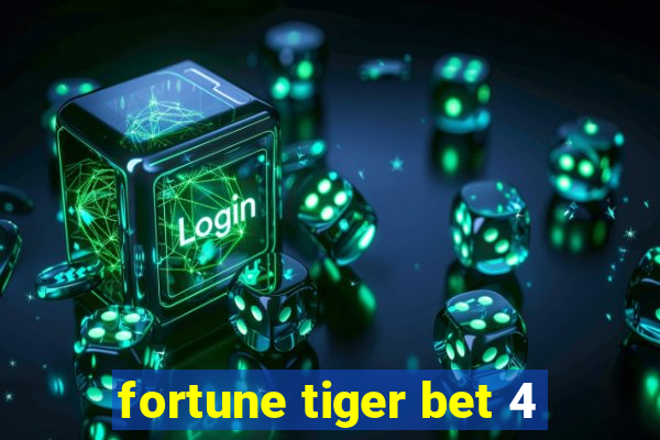 fortune tiger bet 4