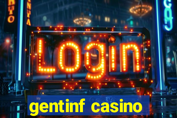 gentinf casino