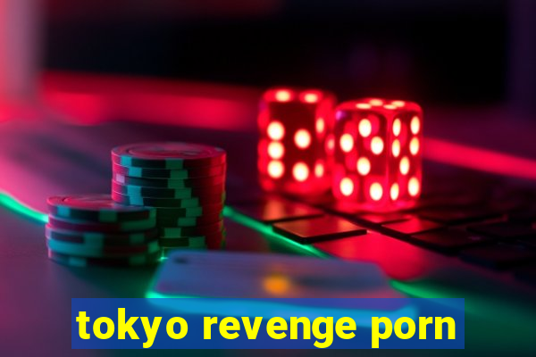 tokyo revenge porn