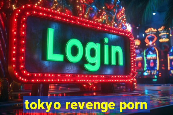 tokyo revenge porn