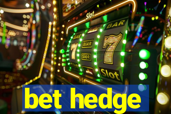 bet hedge