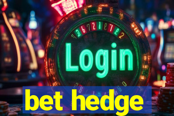 bet hedge