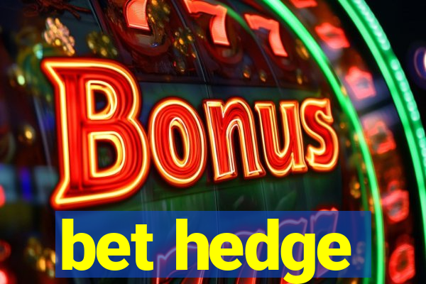 bet hedge