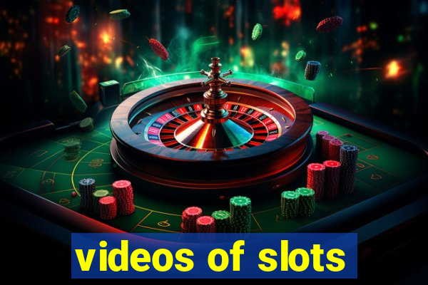 videos of slots