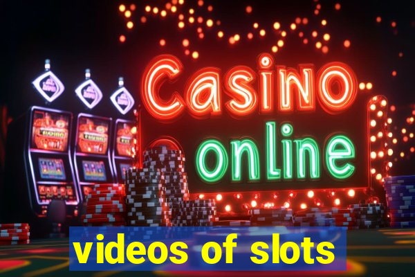 videos of slots