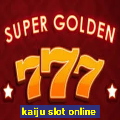 kaiju slot online