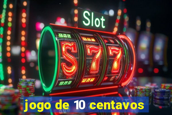 jogo de 10 centavos