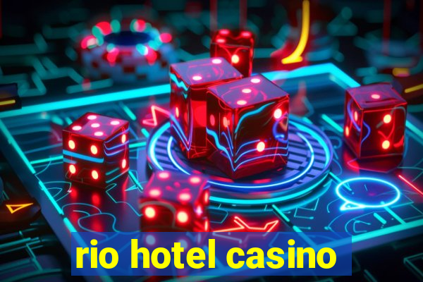 rio hotel casino