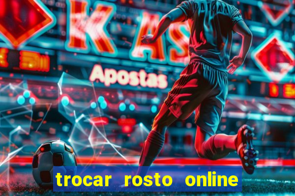 trocar rosto online grátis colocar rosto em vídeo online