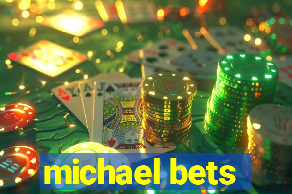 michael bets