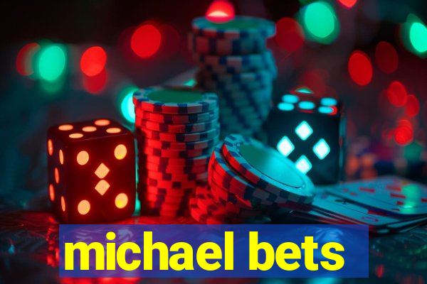 michael bets