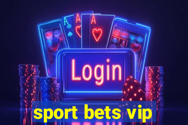 sport bets vip