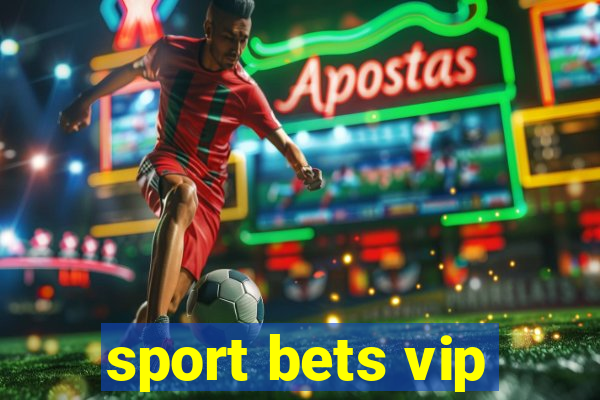 sport bets vip