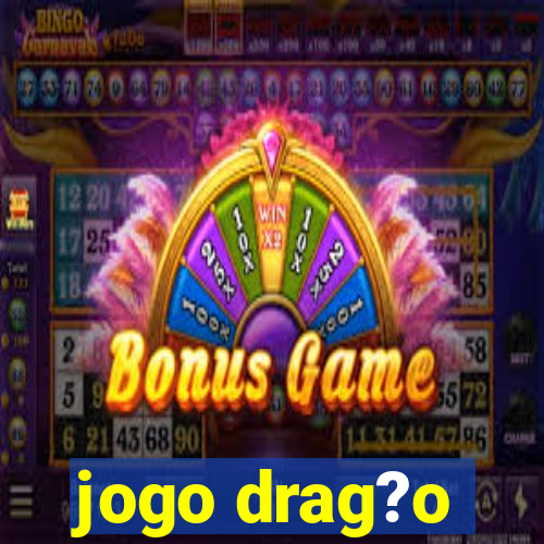 jogo drag?o