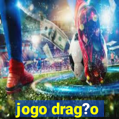 jogo drag?o