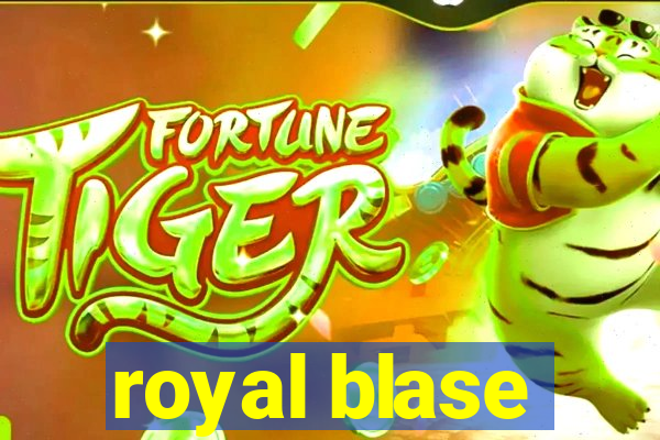 royal blase