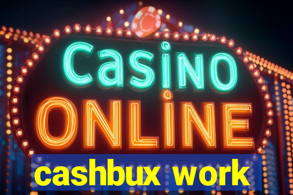 cashbux work